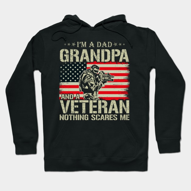 Im A Dad Grandpa And Veteran Nothing Scares Me Hoodie by GShow